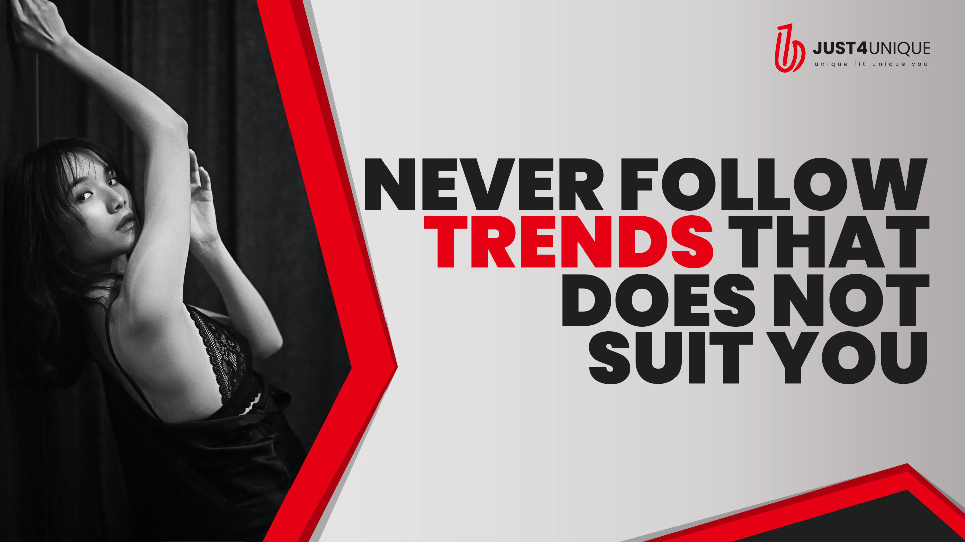 Never Follow Trends That Does Not Suit You